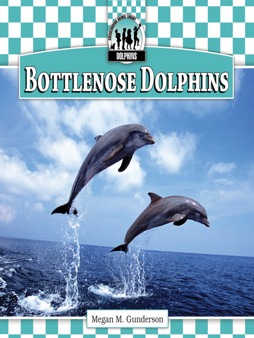 Title details for Bottlenose Dolphins by Megan M. Gunderson - Available